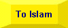 To Islam
