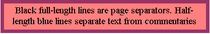 Text Box: Black full-length lines are page separators. Half- length blue lines separate text from commentaries
 
 
