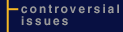 Controversial Issues