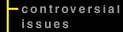 Controversial Issues